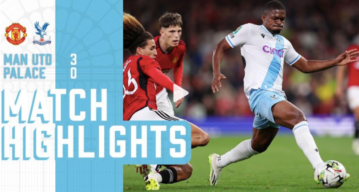 Highlights Manchester United Vs Crystal Palace: 3 – 0