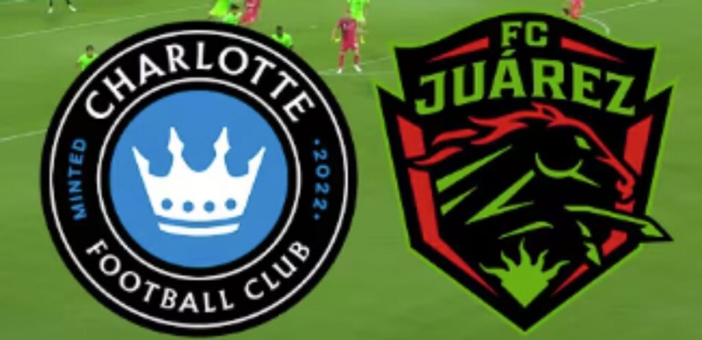 Charlotte vs Juárez: Prediksi Skor dan Preview Pertandingan, Pertandingan Pertama yang Langsung Panas! Siapa Lebih Unggul?