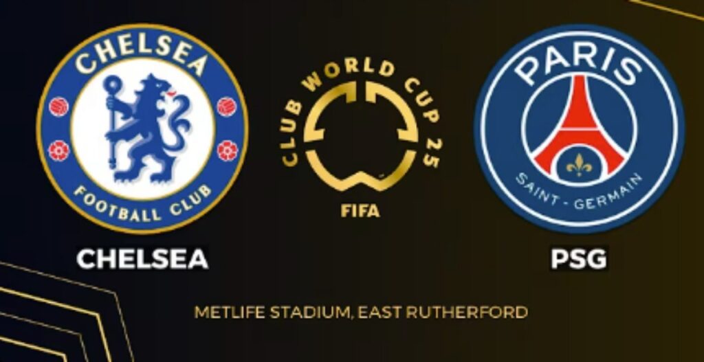 Preview Pertandingan dan Prediksi Skor Chelsea vs PSG: Duel Final Piala Dunia Antarklub 2025 di MetLife Stadium