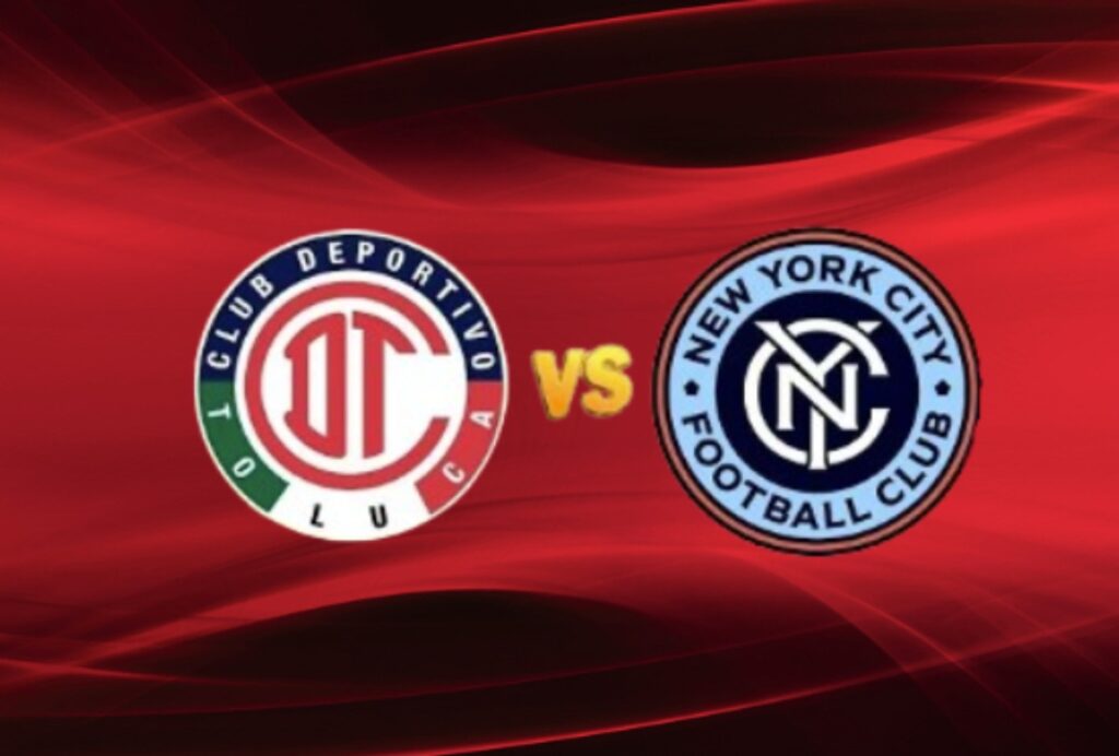Toluca vs New York City FC: Prediksi Skor dan Preview Pertandingan, Siapa yang Melaju ke Babak Leagues Cup Selanjutnya?