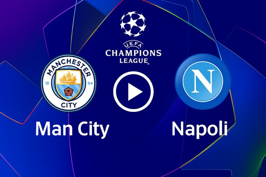 Link Live Streaming Manchester City vs Napoli di Liga Champions, Jumat 19 September 2025
